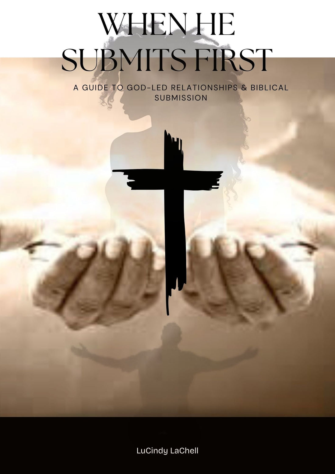 “When He Submits First: The Biblical Secret to Healing Toxic Relationships”